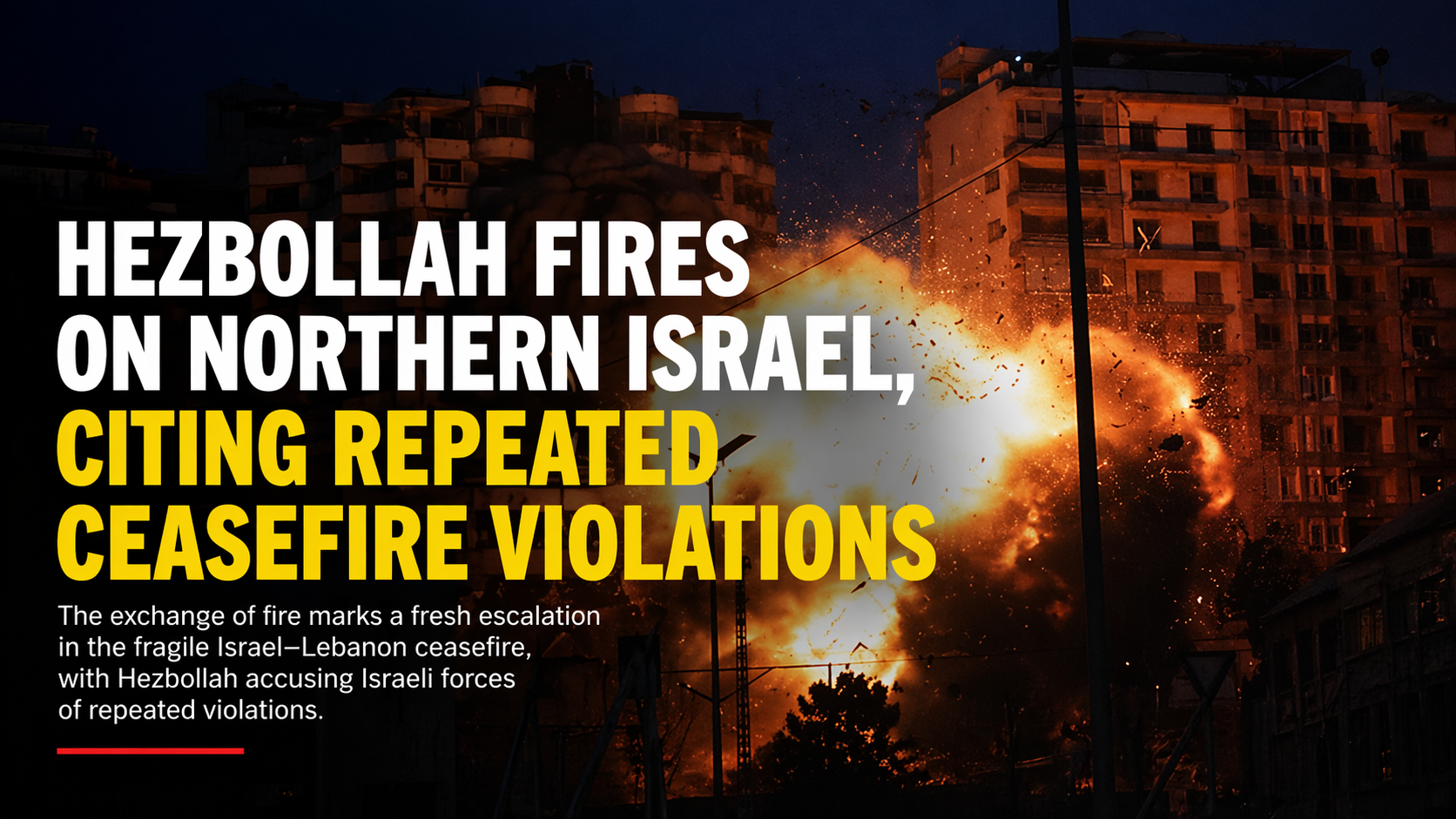 Hezbollah Fires on Northern Israel, Citing Repeated Ceasefire Violations